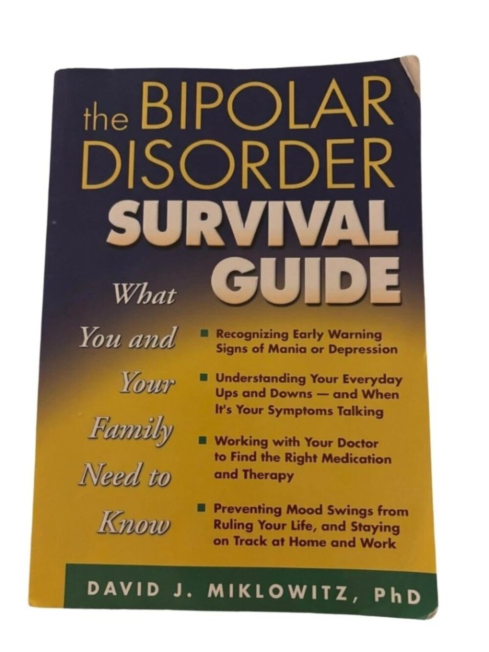 The Bipolar Disorder Survival Guide by David J. Miklowitz PhD